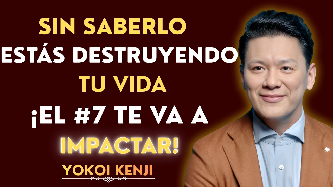10 HÁBITOS TÓXICOS Que Están DESTRUYENDO Tu Vida (¡El #7 Te Sorprenderá!)Yokoi Kenji Motivación 2026