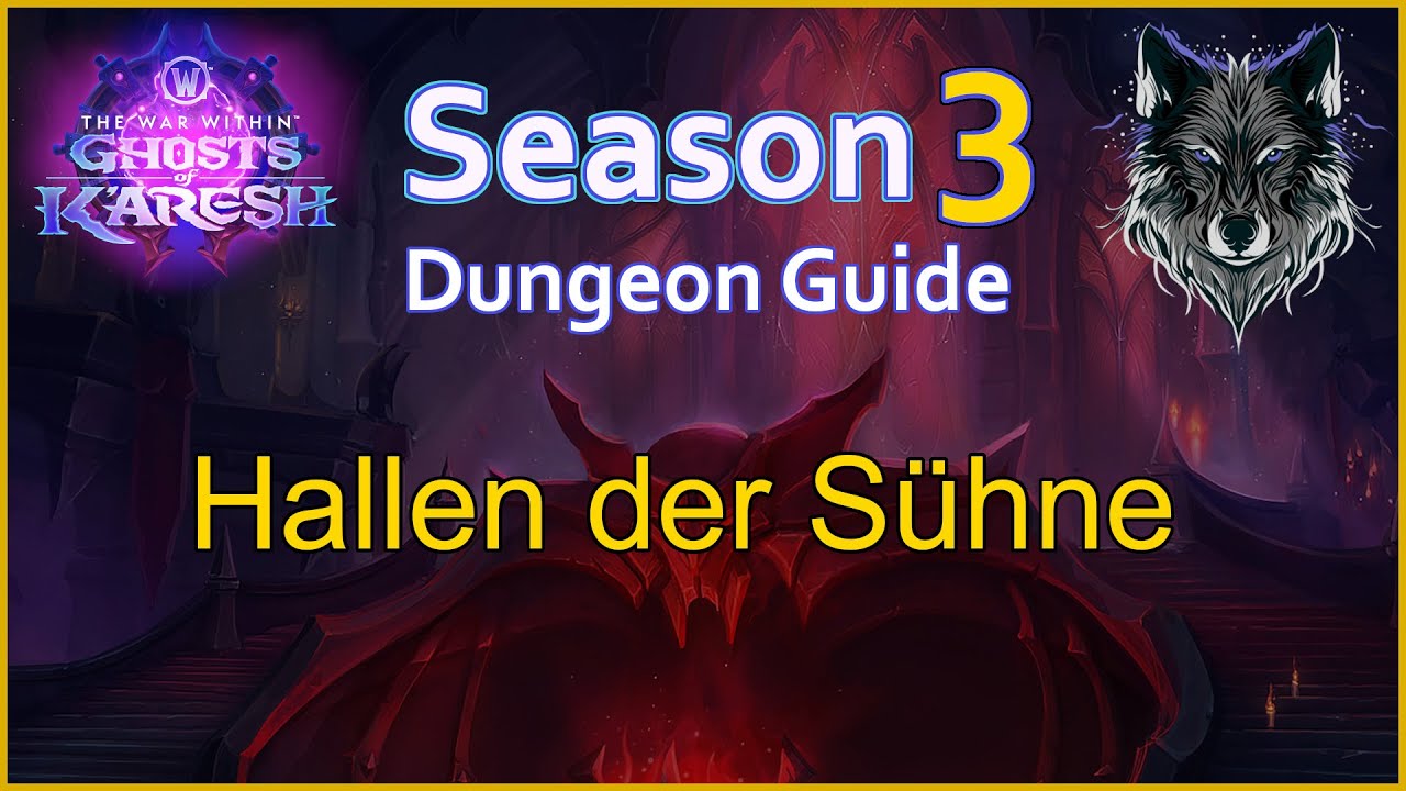 TWW Season 3 Dungeon Guide - Hallen der Sühne - WOW 11.2