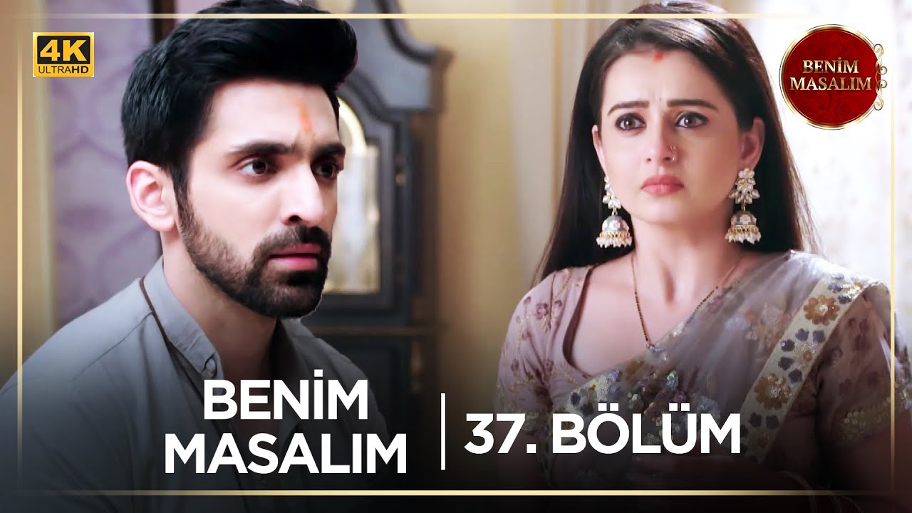Benim Masalım Hint Dizisi | 37. Bölüm (4K) @kanal7