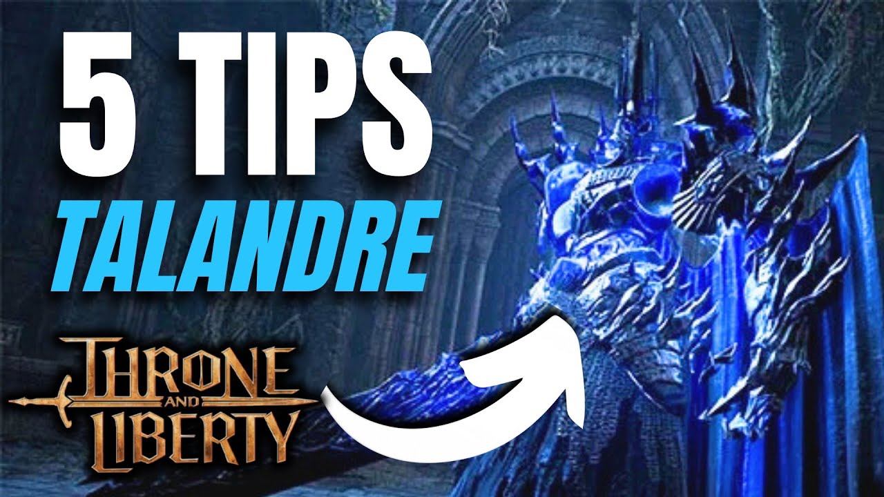 ⚔️ 5 CONSEJOS PARA DESTROZAR TALANDRE EN THRONE AND LIBERTY 👹🔥