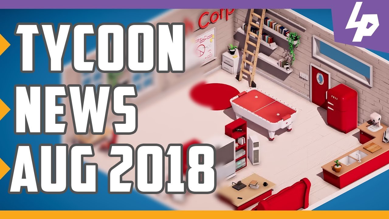Tycoon and Business Management Games News August 2018