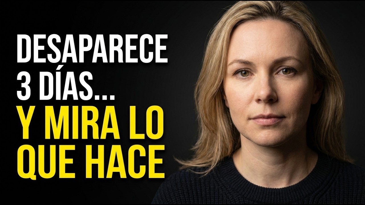 Desaparece 3 Días y Observa Lo Que Hace Ella (La Verdad Duele)