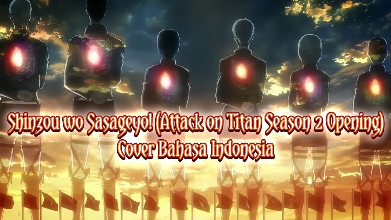 Shinzou wo Sasageyo! (Attack on Titan Season 2 Opening) - Cover Bahasa Indonesia