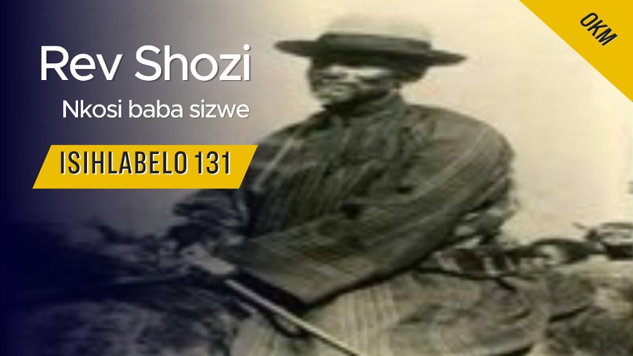 Isihlabelelo 131 | Rev Shozi | Nkosi baba sizwe