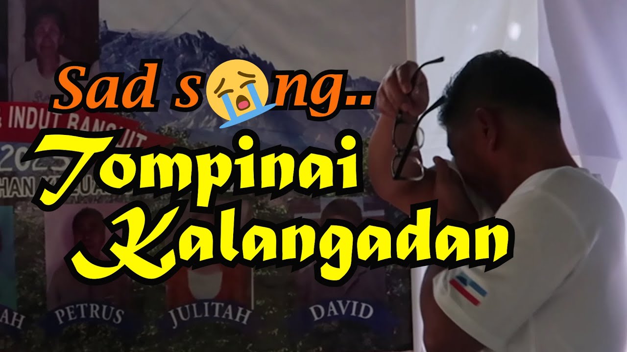 Lagu Sedih Tompinai Kalangadan...Mengenang kembali ahli keluarga yg telah pergi buat selamanya...😭😭😭