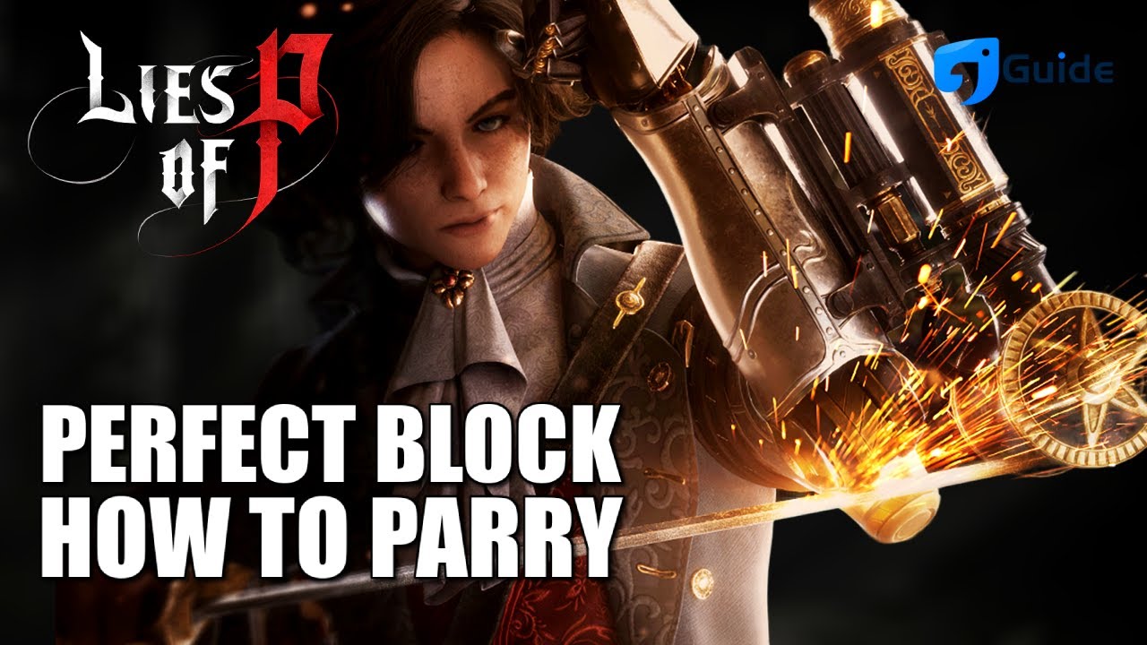 Lies of P - How To Parry, Perfect Block & Fatal Attack On Enemies