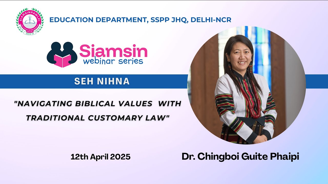 Navigating Biblical Values with Traditional Customary law || SIAMSIN WEBINAR SERIES SEH NIHNA