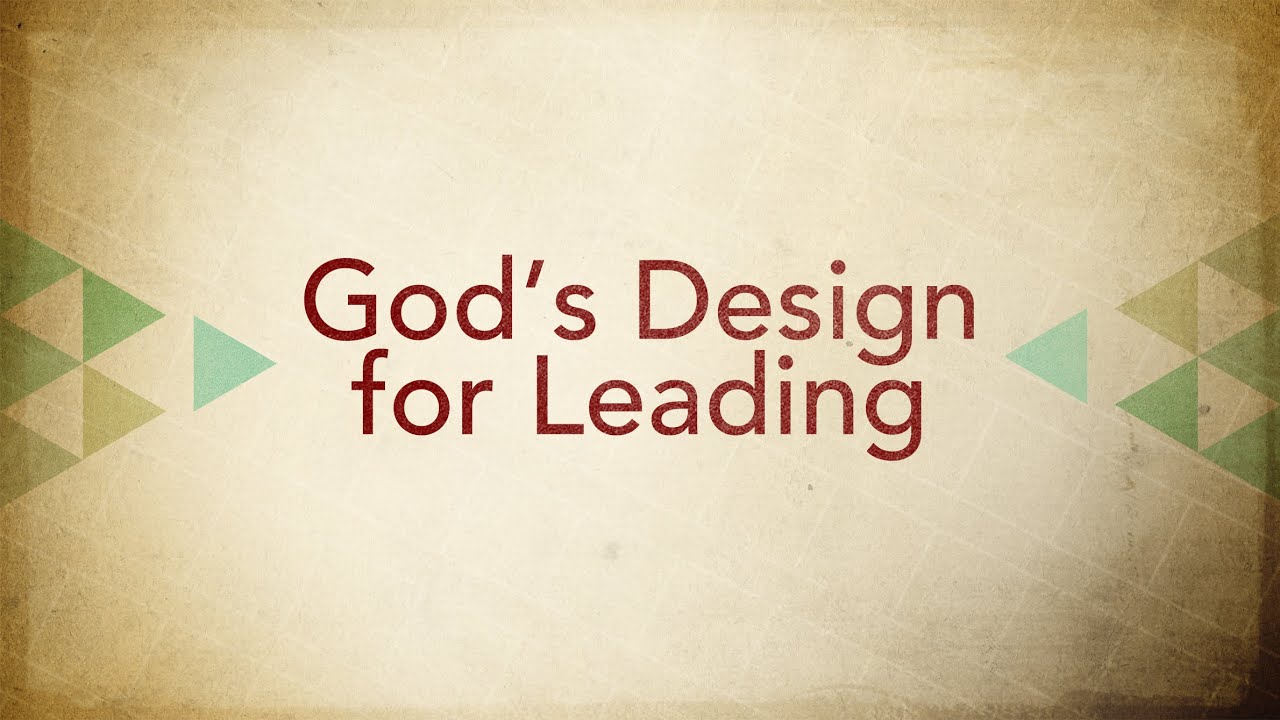 Stand Alone Message, God's Design For Leading, Part Two, Pastor Tim May