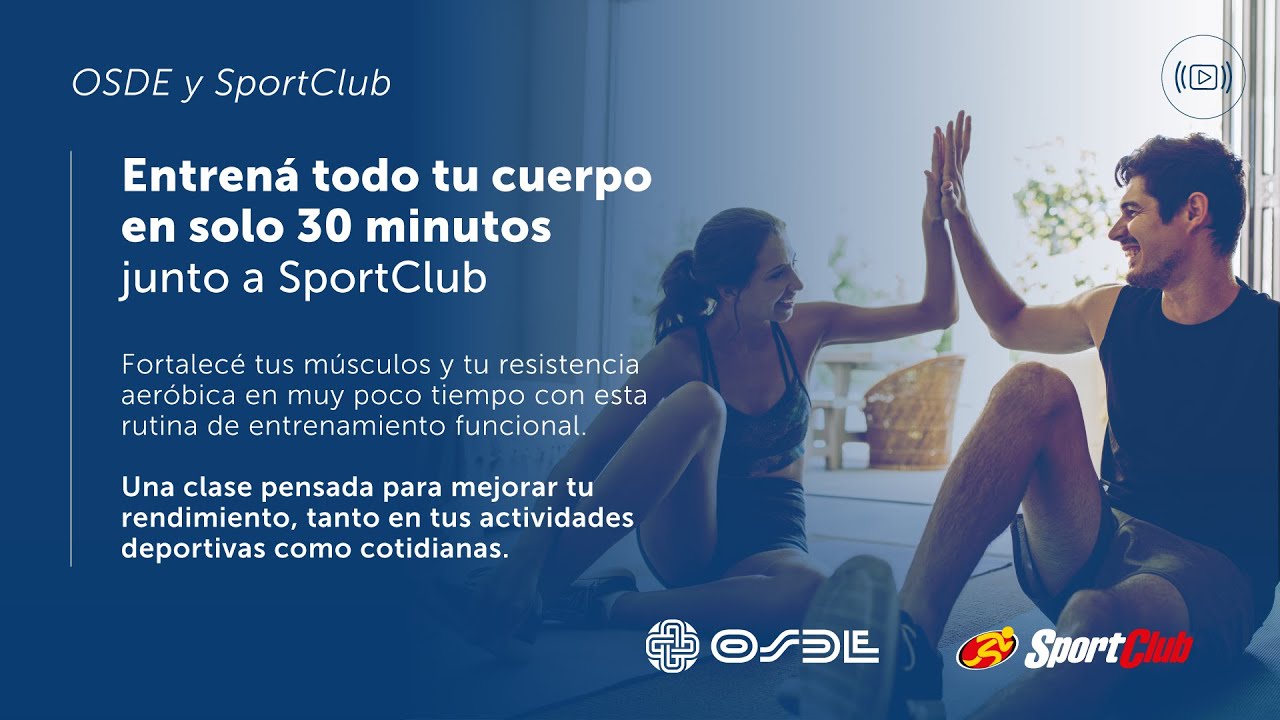 Entrená todo tu cuerpo en solo 30 minutos junto a OSDE y SportClub