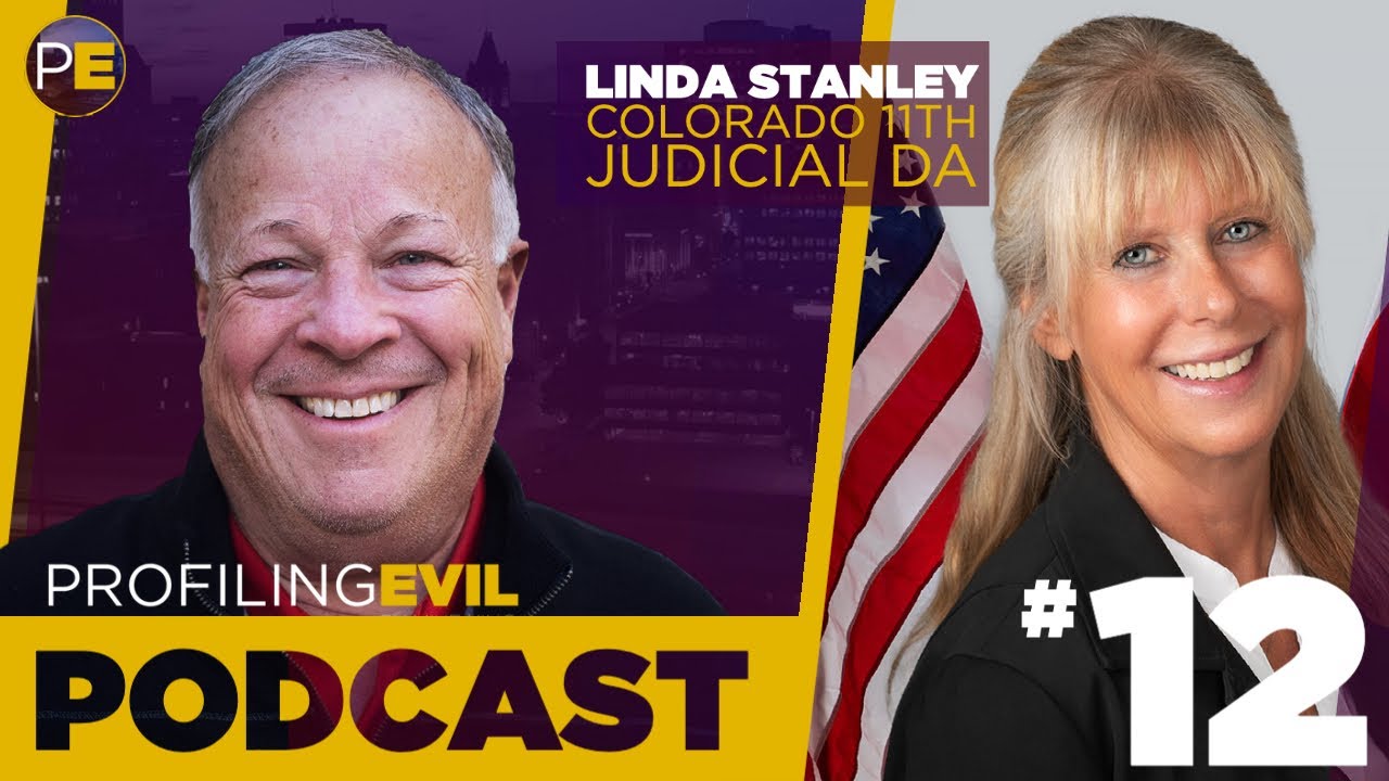 New Colorado DA Linda Stanley Talks Cold Cases | PODCAST #12 | Profiling Evil