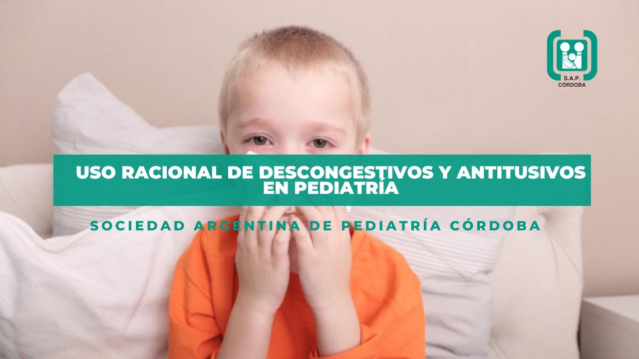 Uso racional de descongestivos y antitusivos en Pediatría