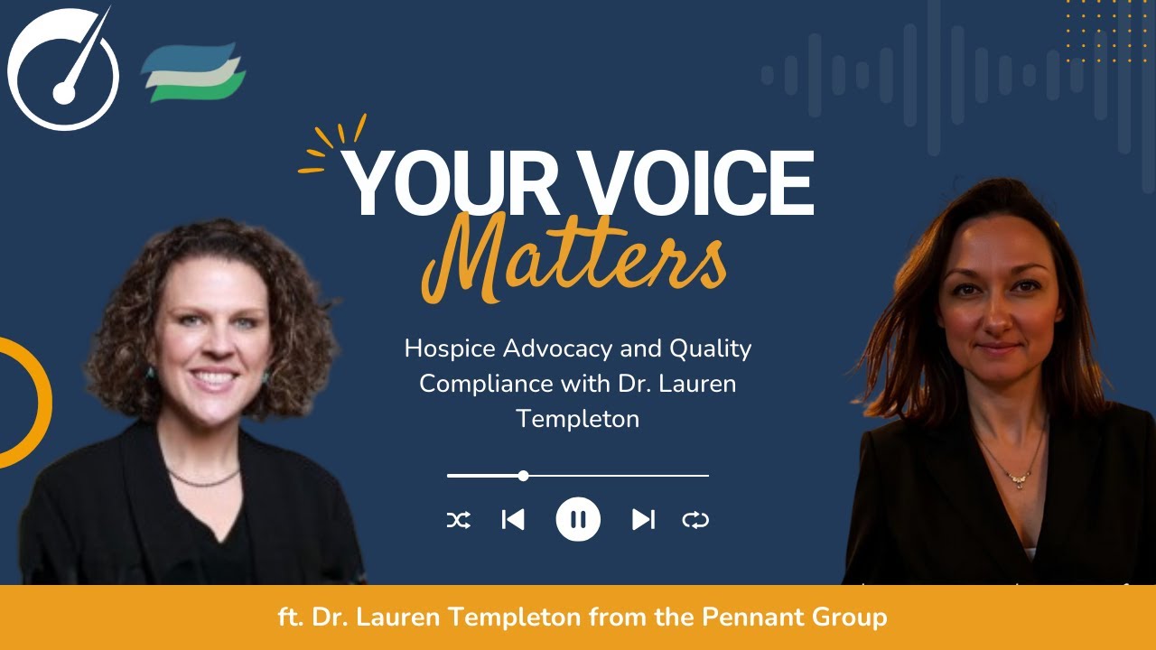 Your Voice Matters: Hospice Advocacy and Quality Compliance with Dr. Lauren Templeton