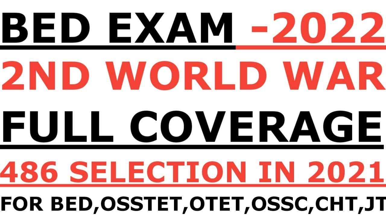 BED EXAM 2022 I OSSTET I OTET I JT I CHT I 2ND WORLD WAR I 2ND WORLD WAR BY LAXMIDHAR SIR I OSSCIASO