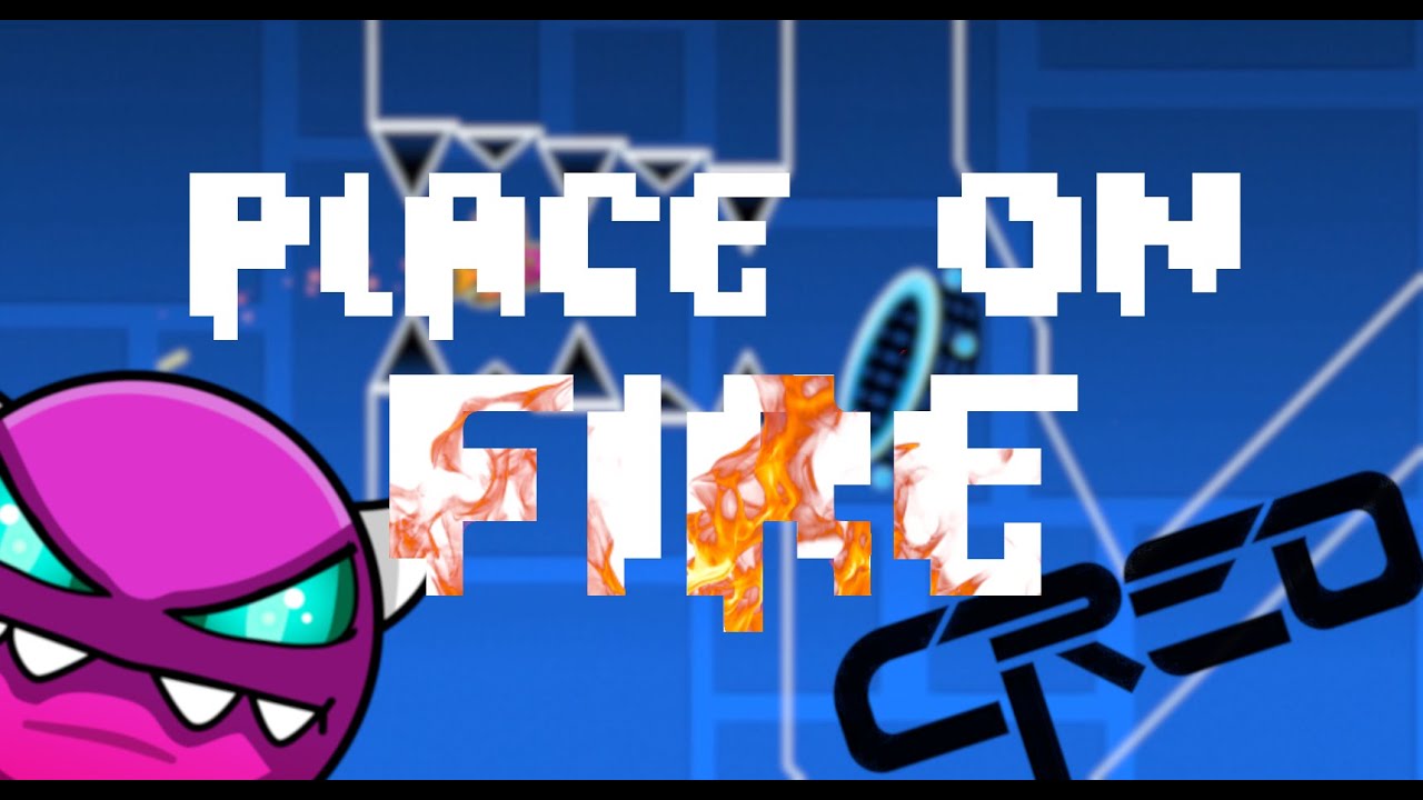 PLACE ON FIRE Layout [Hard Demon] - Collab | Geometry Dash 2.11
