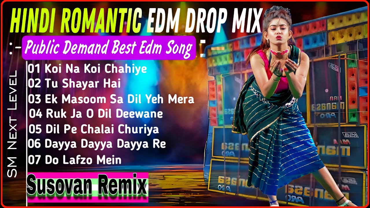 Hindi Romantic Edm Drop Mix , Dj Susovan Remix, Hindi Edm Song Dj Siday Remix ,Dj Sm Remix