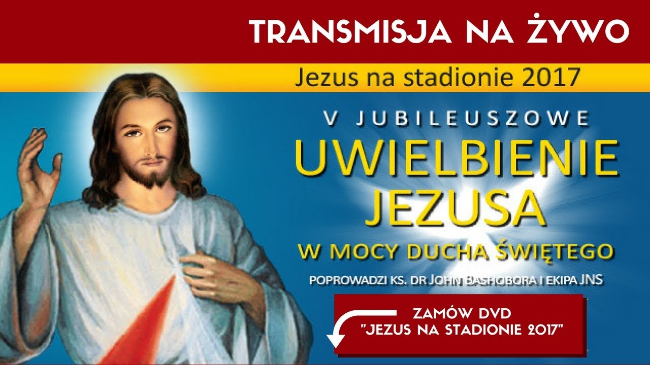 Jezus na Stadionie 2017!!! TRANSMISJA NA ŻYWO