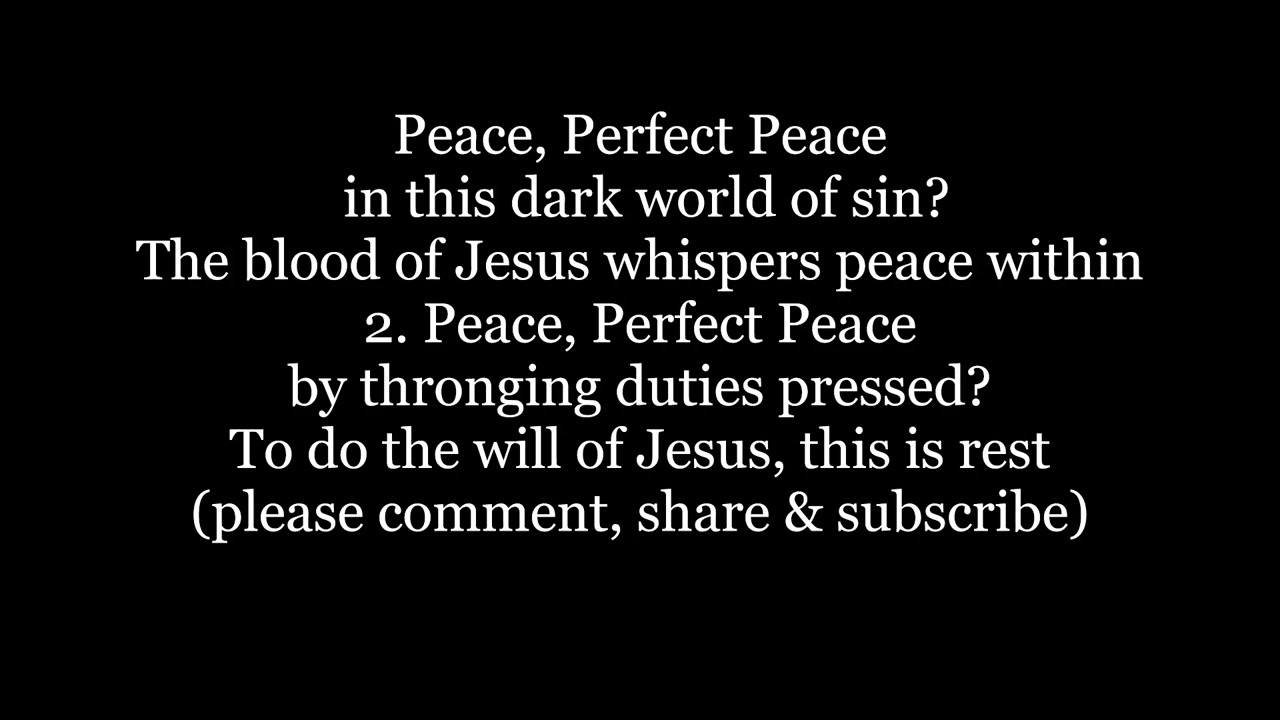 PEACE PERFECT PEACE Hymn Lyrics Words text trending sing along song music