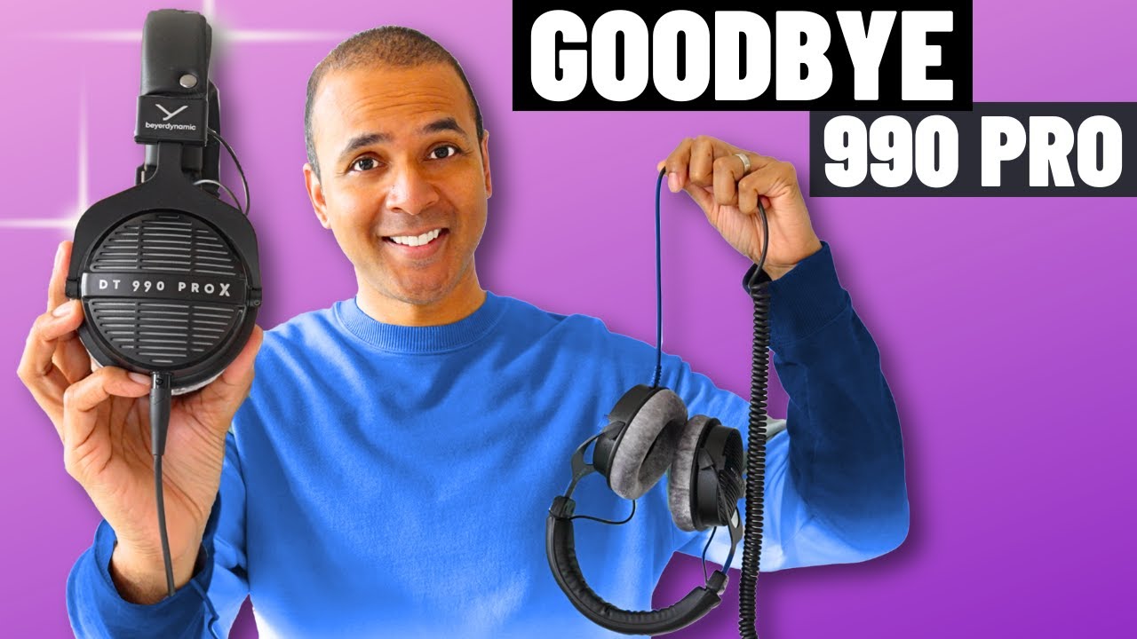 Why I'm switching to the Beyerdynamic DT 990 PRO X