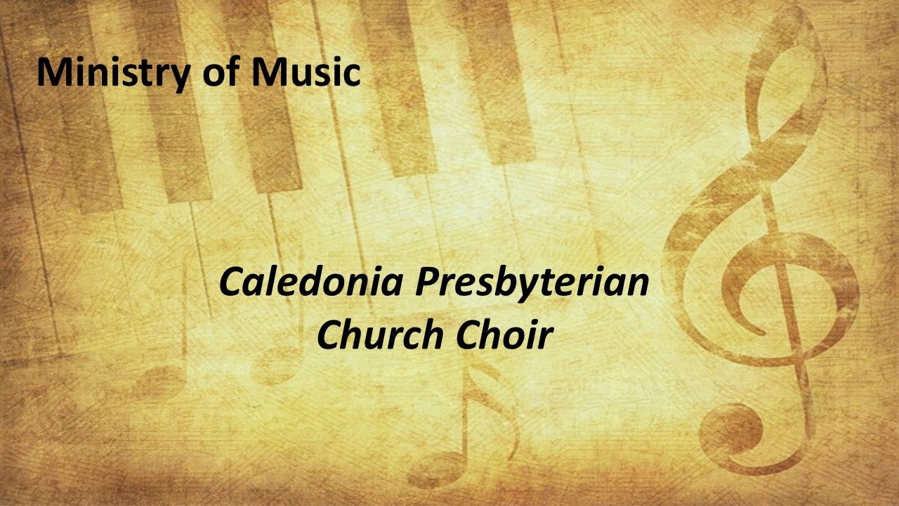Caledonia Presbyterian Church Choir   The Prayer