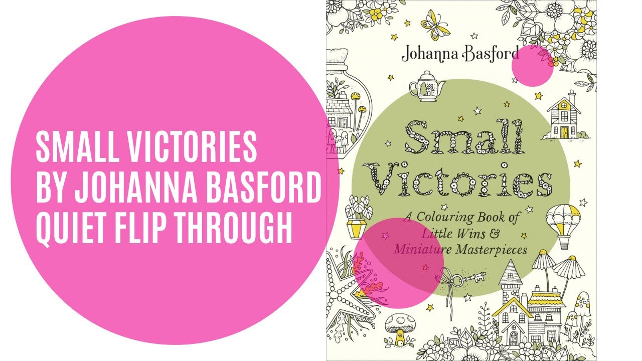 Small Victories Quiet Flip Through | Johanna Basford | Adult Colouring