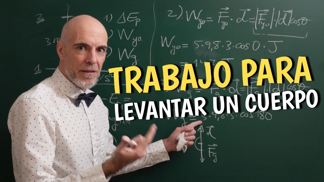 ¿Qué trabajo hay que hacer para levantar un cuerpo? Lo vas a entender