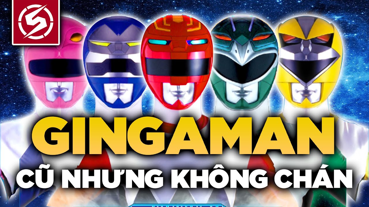 GINGAMAN - Cũ nhưng không chán