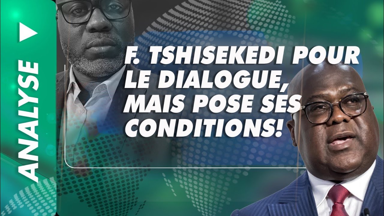 Analyse du 2 février 2026: F.Tshisekedi pour le dialogue, mais pose ses conditions!