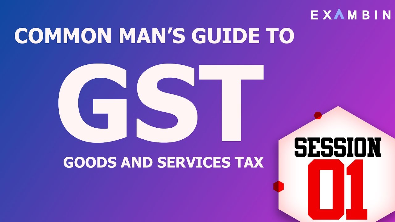 (Part 1) Common man&rsquo;s Guide to How GST works? | GST simple explanation &ndash; GST for UPSC, What is GST