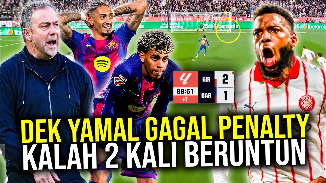 KALAH LAGI BARCA LONGSOR DARI PUNCAK! YAMAL GAGAL PENALTI KEMENANGAN GIRONA DIWARNAI KONTROVERSI
