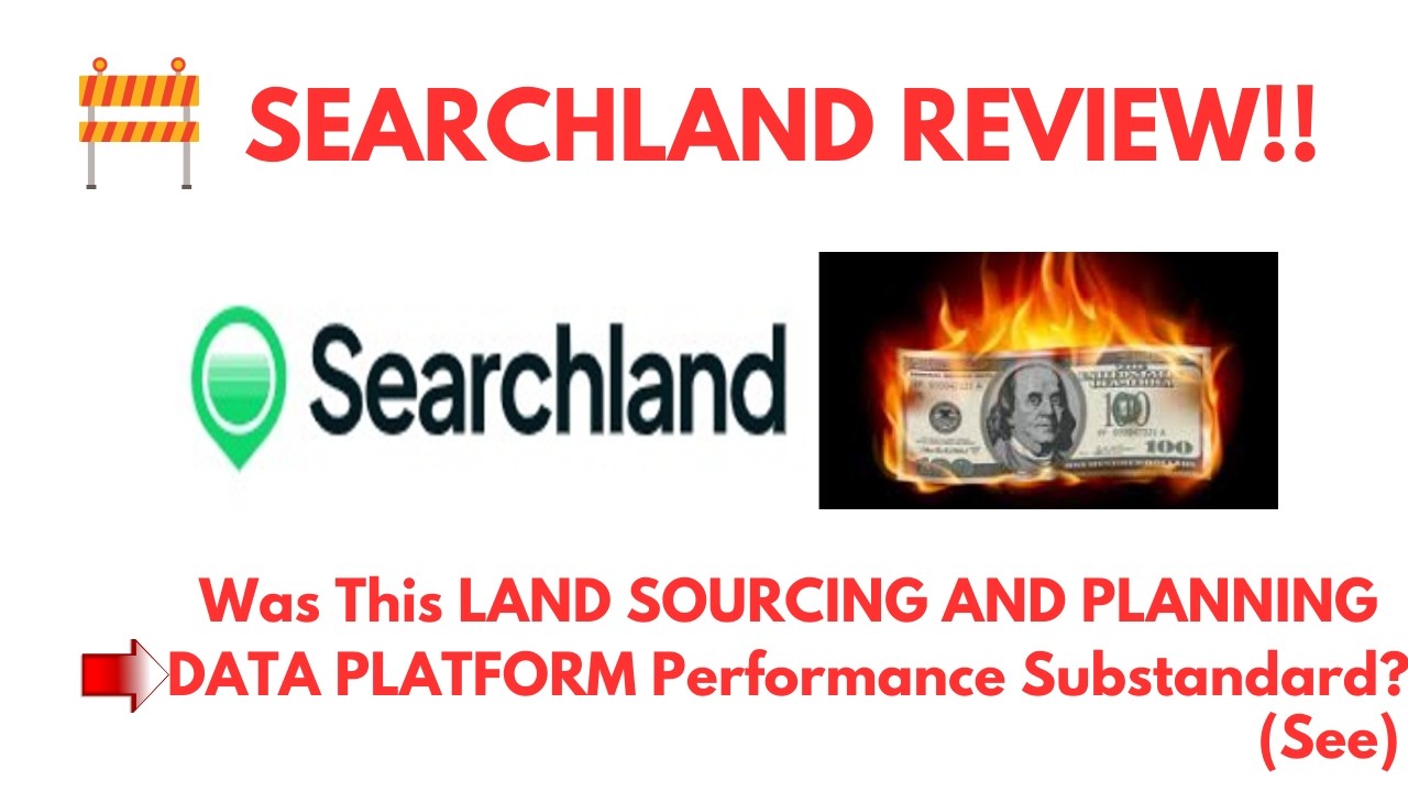 Searchland Review- Is This LAND SOURCING PLATFORM Truly A Must Have Or Not?See(Do not Use Yet