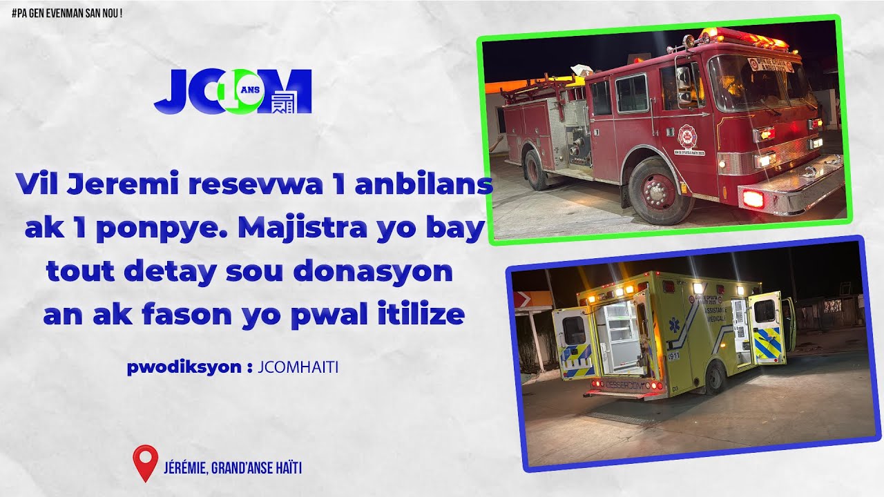 Vil Jeremi resevwa 1 anbilans ak 1 ponpye. Majistra yo bay detay sou don an ak fason yo pwal itilize