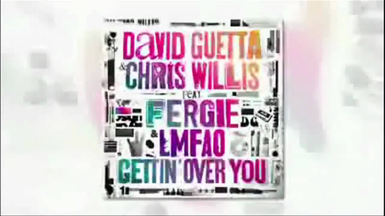 DAVID GUETTA feat. FERGIE & CHRIS WILLIS - Gettin' Over You (RADIO EDIT  NEW SINGLE)