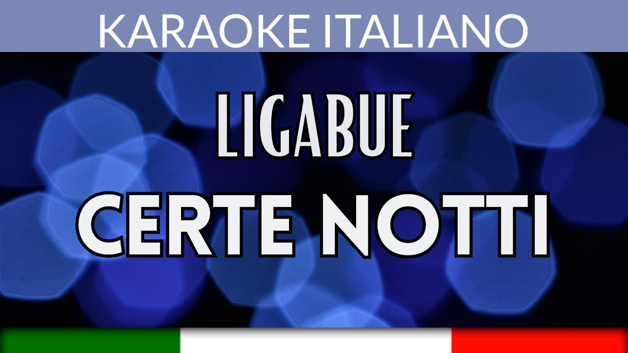 Ligabue - Certe notti - Karaoke Strumentale Italiano 🎤