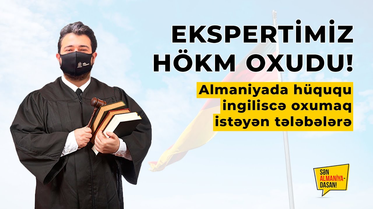 ALMANİYADA İNGİLİSCƏ HÜQUQ oxumaq istəyən tələbələrə ekspertimiz HÖKMÜ NƏ OLDU?
