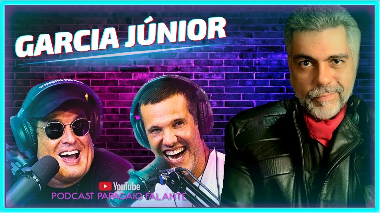GARCIA JÚNIOR | Podcast Papagaio Falante