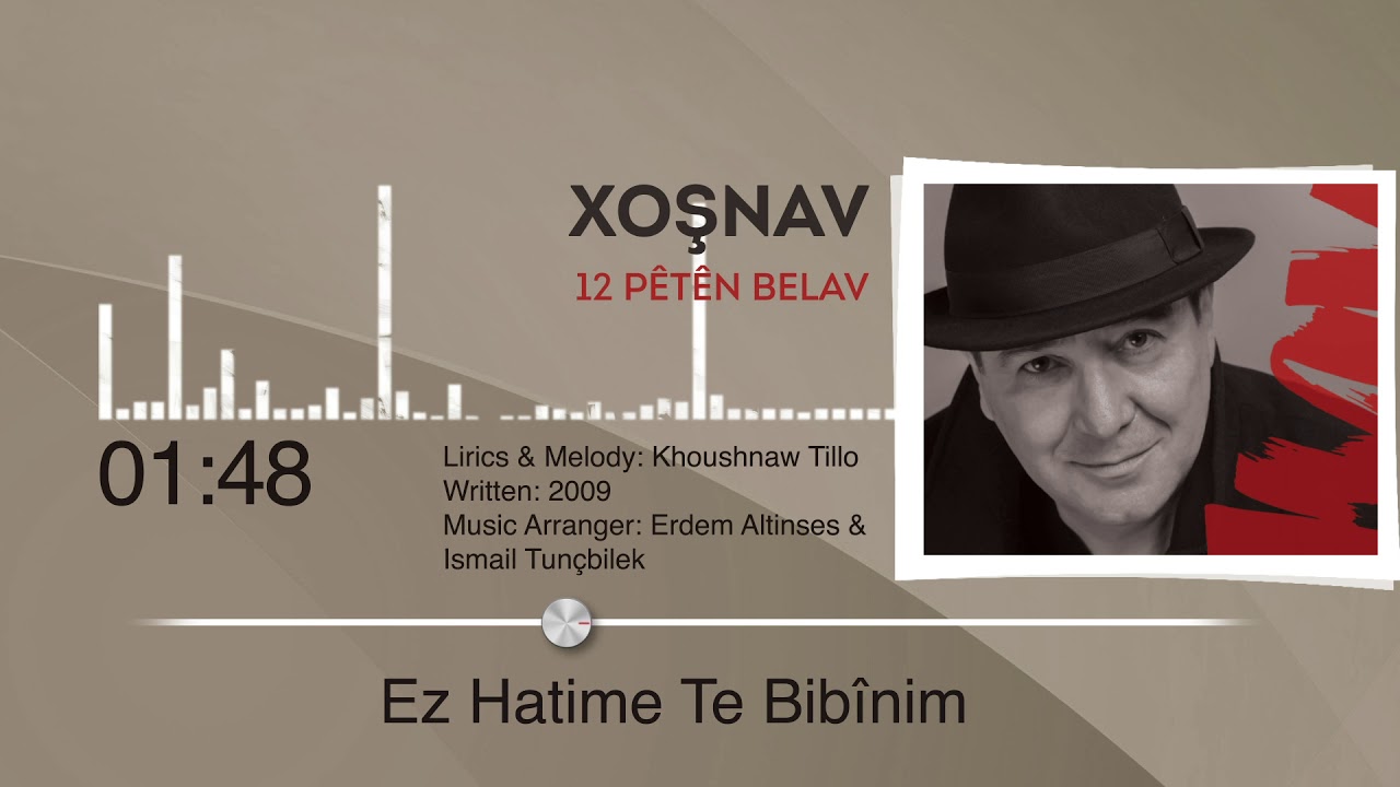 Xoşnav Tillo - EZ HATIME TE BIB&Icirc;NIM