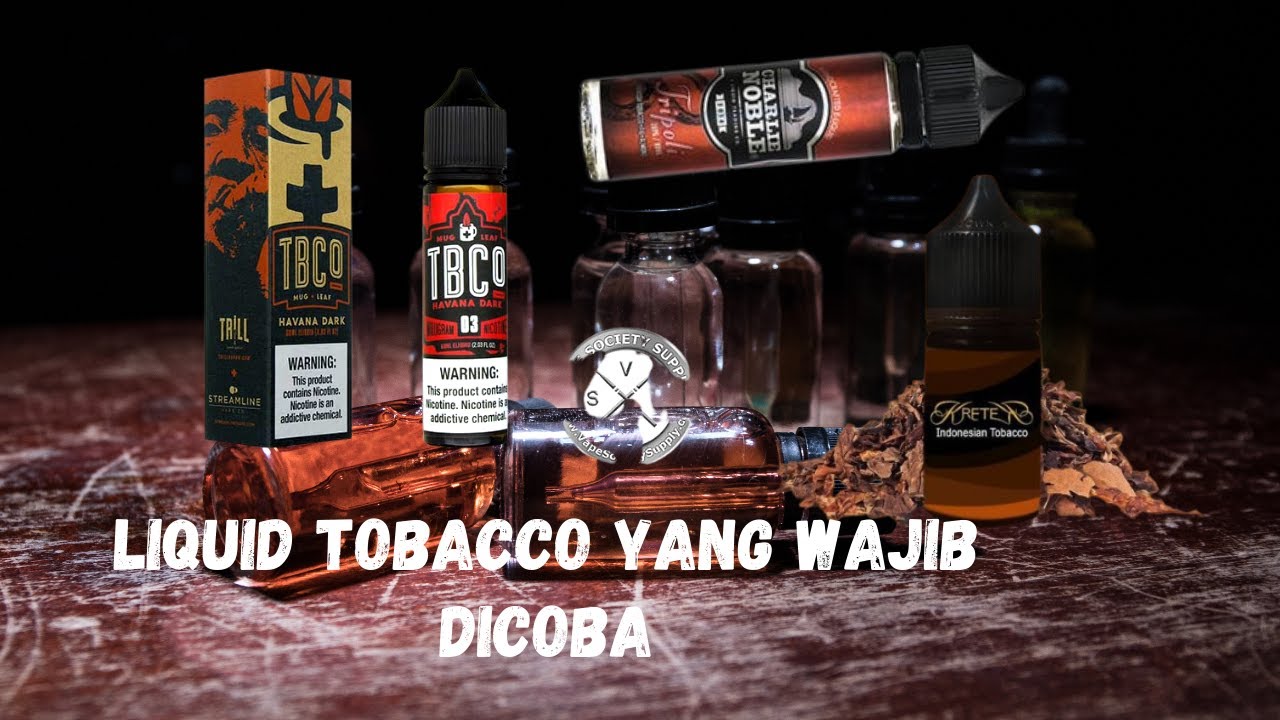 7 Liquid Rasa Tobacco yang Wajib Dicoba