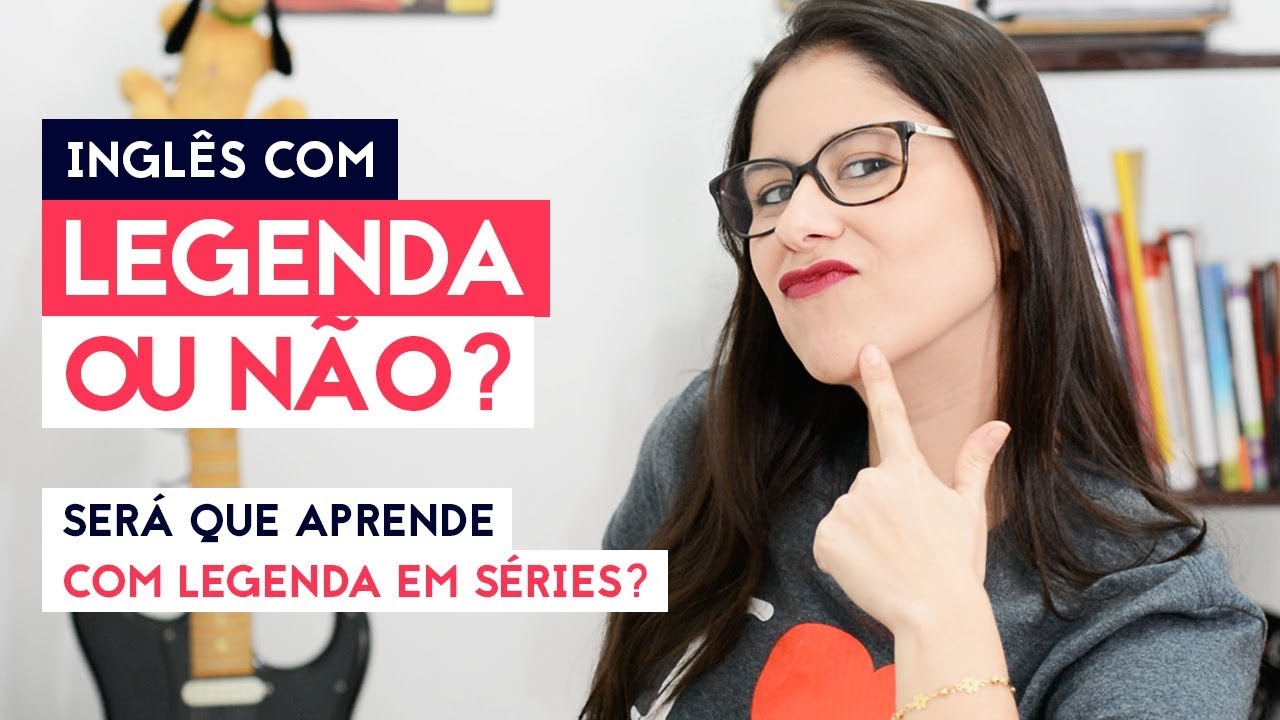 Devo ASSISTIR FILMES em ingl&ecirc;s COM ou SEM legenda? 🎬
