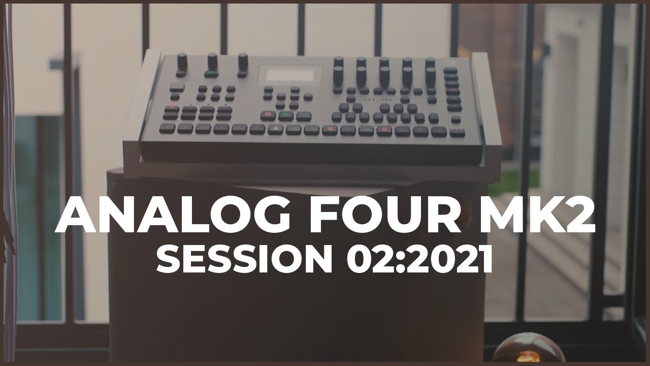 Elektron Analog Four MK2 - Session 02: A melodic and relaxing ambient piece