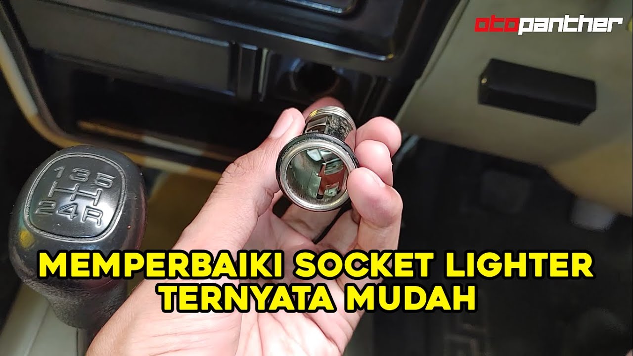 MEMPERBAIKI SOCKET LIGHTER MATI