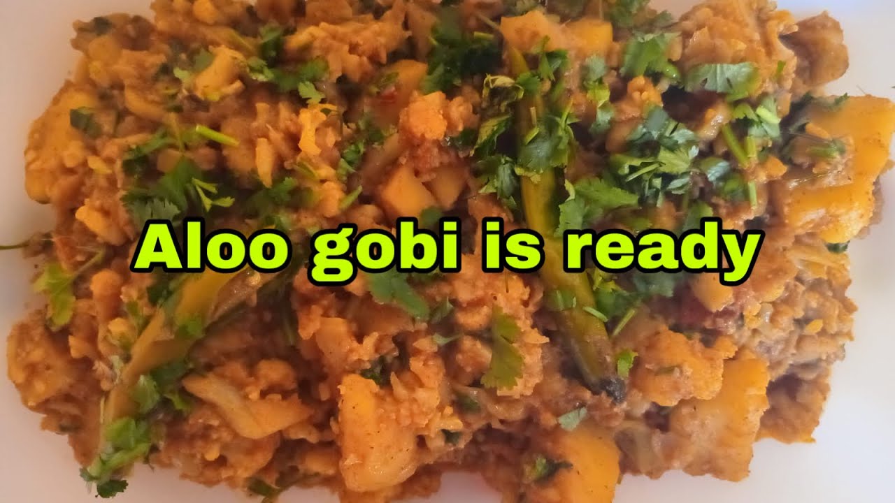 Aloo gobi is ready