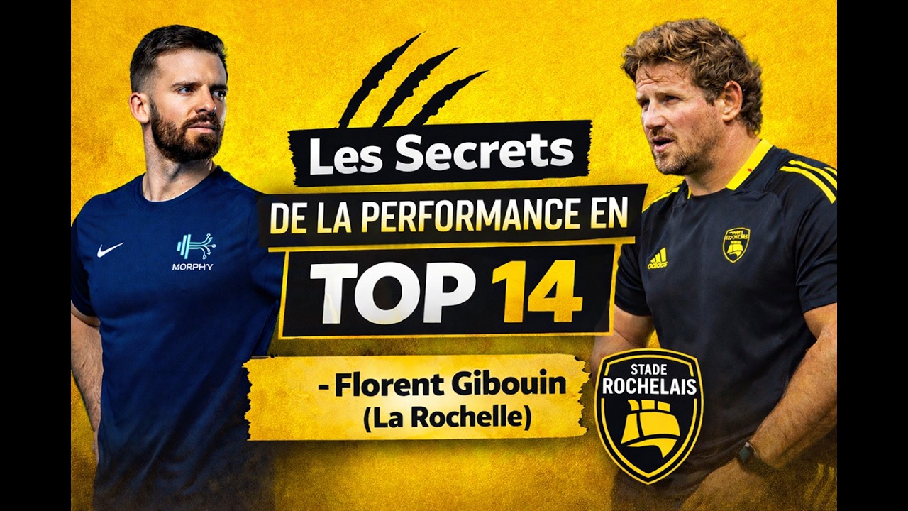 Les Secrets de la Performance en Top 14 - Florent Gibouin (La Rochelle)