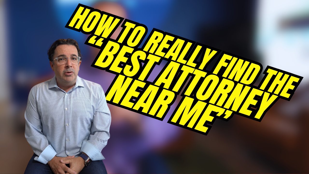 How to Really Find the Best Attorney Near You&mdash;Without Getting Tricked