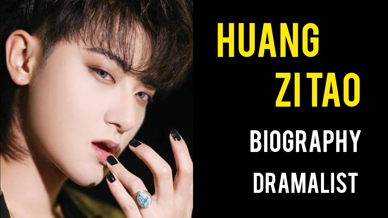 Huang Zi Tao Biography(黄子韬)(Zitao,Z.TAo, Tao)_Tao DramaList_ Chinese Actor And Singer