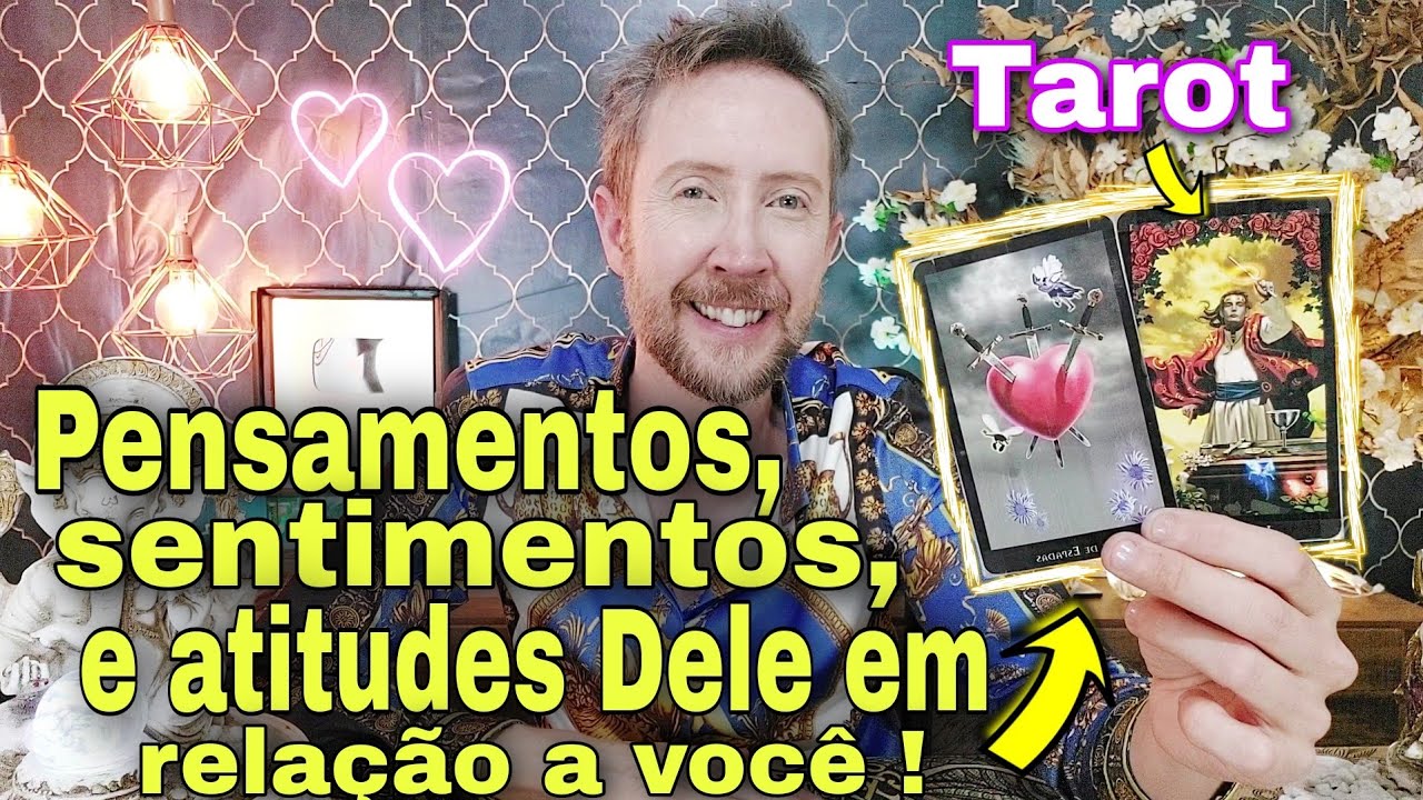 Pensamentos ,Sentimentos e Atitudes dele em relação a você ! Como ele está em relação a mim tarot