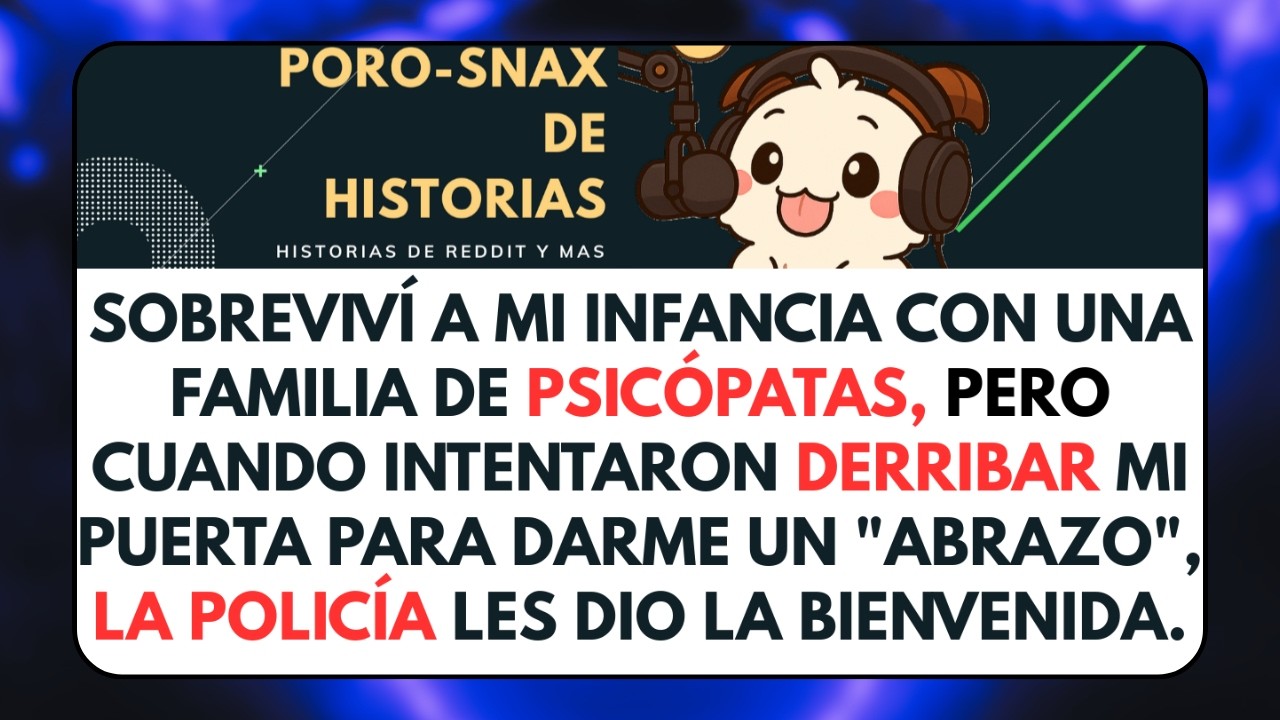Sobreviví a mi Infancia con una Familia de Psicópatas, pero Cuando Intentaron.. Historias de Reddit