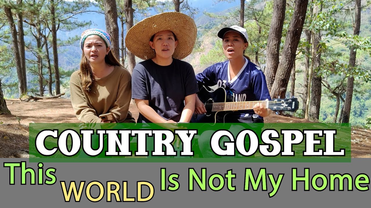 This world is not my home/Country gospel Song - Kriss Tee Hang and Cordillera Songbirds