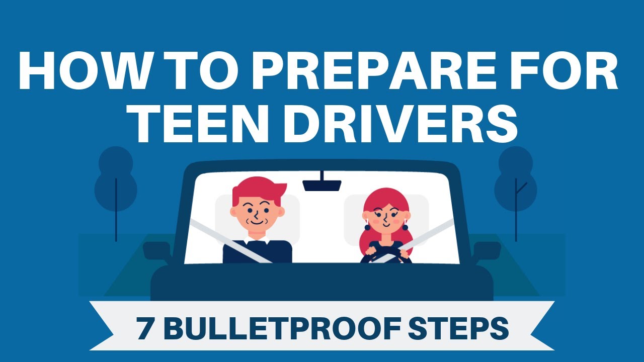 TEEN AGE DRIVERS How to Prepare for Teen Drivers (7 Bulletproof Steps)