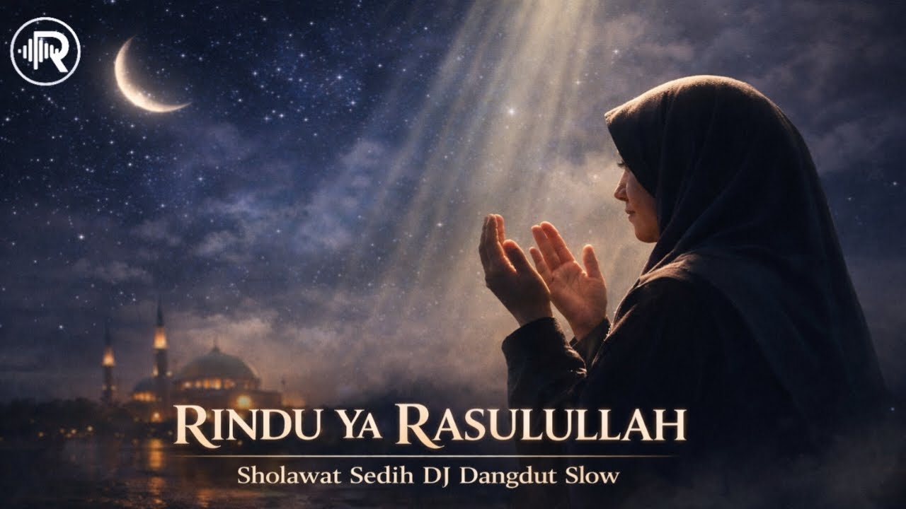 Sholawat Sedih Menyentuh Hati 🌙 Rindu Ya Rasulullah | DJ Dangdut Religi Slow Remix 2026
