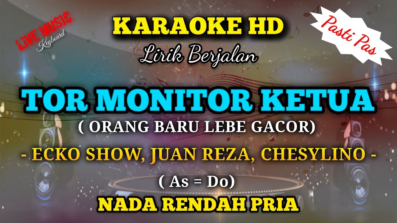 KARAOKE || Tor Monitor Ketua || Orang Baru Lebe Gacor || Remix DJ || Nada Rendah Pria || As = Do